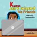 Image for Kaiden Sure Missed His Friends