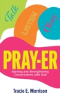 Image for Pray-Er : Talk, Listen, Obey: Starting and Strengthening Conversations with God