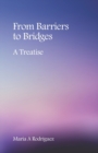 Image for From Barriers to Bridges : A Treatise