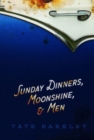 Image for Sunday Dinners, Moonshine and Men