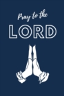 Image for Pray To The LORD