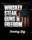 Image for Whiskey Steak Guns &amp; Freedom Shooting Log
