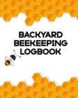 Image for Backyard Beekeeping Logbook : Apiary Queen Catcher Honey Agriculture