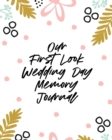Image for Our First Look Wedding Day Memory Journal : Wedding Day Bride and Groom Love Notes