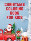 Image for Christmas Coloring Book For Kids : Holiday Celebration Crafts and Games Easy Fun Relaxing