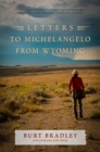 Image for Letters to Michelangelo from Wyoming