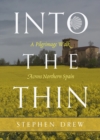 Image for Into the Thin: A Pilgrimage Walk Across Northern Spain