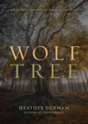 Image for Wolf tree  : an ecopsychological memoir in essays