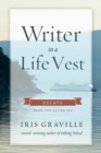 Image for Writer in a life vest  : essays from the Salish Sea