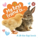 Image for My Best Friend Is... : A Lift-the-Flap Book