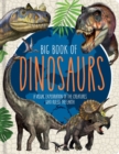Image for Big Book of Dinosaurs : A Visual Exploration of the Creatures Who Ruled the Earth