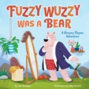 Image for Fuzzy wuzzy was a bear  : a nursery rhyme adventure