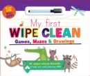 Image for My First Wipe Clean: Games, Mazes &amp; Drawings
