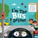 Image for I&#39;m the Bus Driver : Jump into the driver&#39;s seat and help get the kid&#39;s to school! 