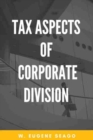 Image for Tax Aspects of Corporate Division
