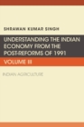 Image for Understanding the Indian economy from the post-reforms of 1991Volume III,: Indian agriculture