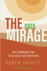 Image for Data Mirage: Why Companies Fail to Actually Use Their Data