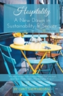 Image for Hospitality : A New Dawn in Sustainability &amp; Service