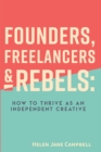 Image for Founders, freelancers &amp; rebels: how to thrive as an independent creative