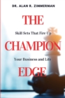 Image for The Champion Edge: Skill Sets That Fire Up Your Business and Life