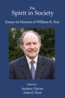Image for The Spirit in Society : Essays in Honour of William K. Kay