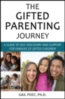 Image for The gifted parenting journey  : a guide to self-discovery and support for families of gifted children