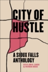 Image for City of Hustle: A Sioux Falls Anthology
