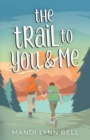 Image for The Trail to You &amp; Me