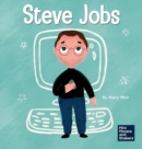 Image for Steve Jobs : A Kid&#39;s Book About Changing the World
