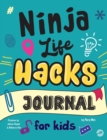 Image for Ninja Life Hacks Journal for Kids : A Keepsake Companion Journal To Develop a Growth Mindset, Positive Self Talk, and Goal-Setting Skills