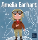 Image for Amelia Earhart : A Kid&#39;s Book About Flying Against All Odds