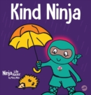 Image for Kind Ninja : A Children&#39;s Book About Kindness