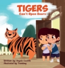 Image for Tiger&#39;s Can&#39;t Open Doors