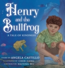 Image for Henry and the Bullfrog : A Tale of Kindness