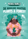 Image for Dr. Wangari Maathai plants a forest