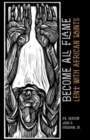 Image for Become All Flame : Lent With African Saints