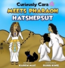 Image for Curiously Cara Meets Pharaoh Hatshepsut