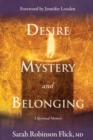 Image for Desire, Mystery, and Belonging