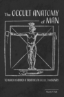 Image for Occult Anatomy of Man: To Which Is Added a Treatise on Occult Masonry
