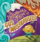 Image for The Unshakeable Faith of Gus Mustardseed