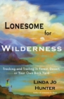 Image for Lonesome for Wilderness: Tracking and Trailing in Forest, Desert, or Your Own Back Yard