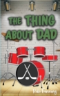 Image for The Thing About Dad
