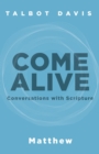 Image for Come Alive: Matthew: Conversations With Scripture