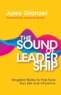 Image for Sound of Leadership: Kingdom Notes to Fine Tune Your Life and Influence