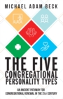 Image for Five Congregational Personality Types: An Ancient Pathway for Congregational Renewal in the 21st Century