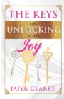 Image for The Keys to Unlocking Your Joy