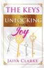 Image for The Keys to Unlocking Your Joy (Revised Edition)