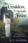 Image for The Goddess, A Moveable Feast : Meetings with a Remarkable Woman