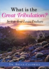 Image for What is the Great Tribulation?