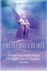 Image for Archangelology : Zadkiel, The Violet Flame, &amp; Angelic Karma Clearing Secrets